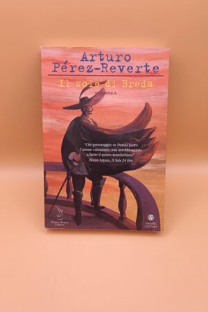 Arturo Pérez-Reverte, Il sole di Breda, Salani
