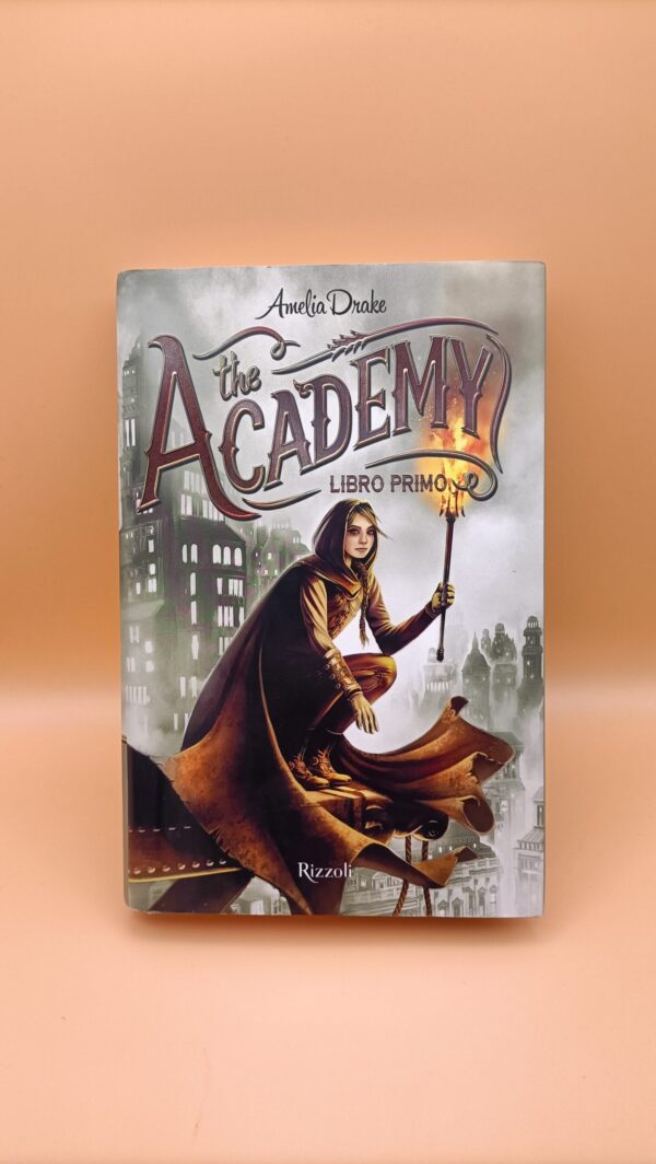 Amelia Drake, The Academy - Libro primo, Rizzoli - 1^ ed. 2015