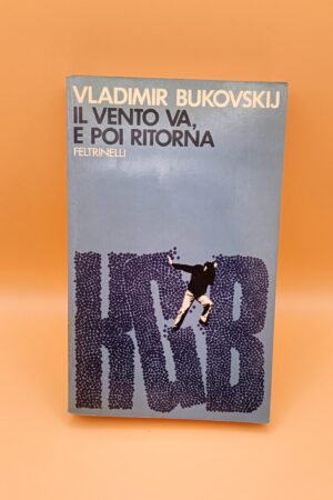 Vladimir Bukovskij, Il vento va, e poi ritorna, Feltrinelli 1a edizione 1978