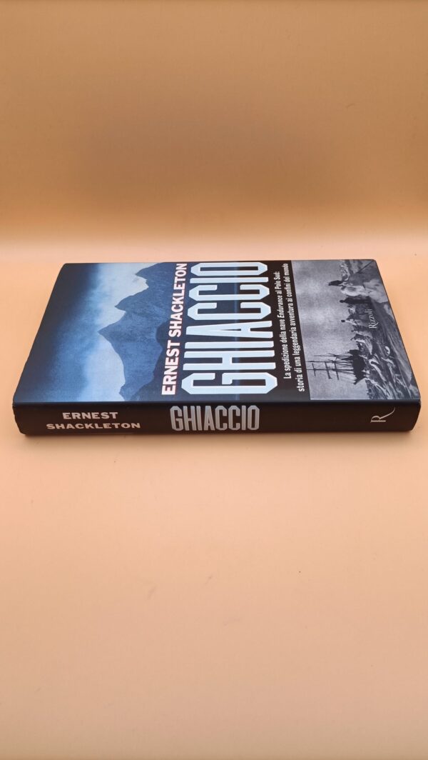 Ernest Shackleton, Ghiaccio (spedizione Endurance), Rizzoli 1a edizione 1999 - immagine 4
