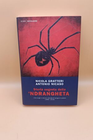 Gratteri/Nicaso, Storia segreta della 'ndrangheta, Rizzoli 1a edizione 2018