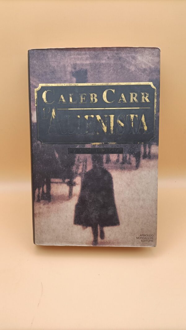 Caleb Carr, L'alienista, Mondadori 1a edizione 1995