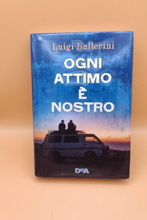 Luigi Ballerini, Ogni attimo è nostro, DeA
