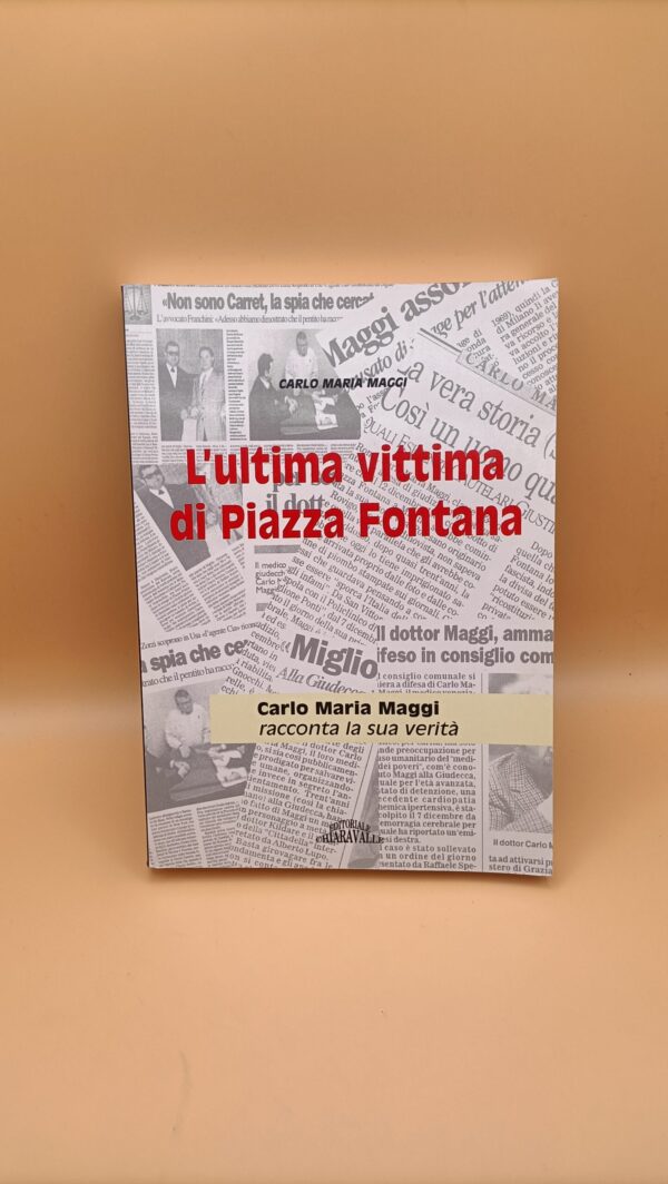 Carlo Maria Maggi, L'ultima vittima di piazza Fontana, Editoriale Chiaravalle