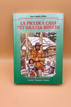 Laura Ingalls Wilder, La piccola casa nei grandi boschi, Mondadori 1a ed 1990