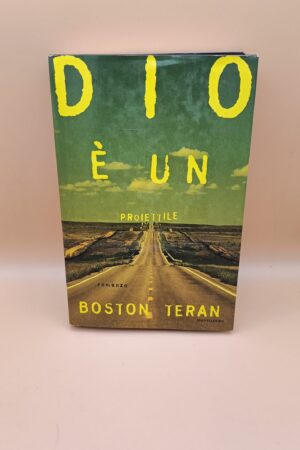 Boston Teran, Dio è un proiettile, Mondadori 1a edizione 1999