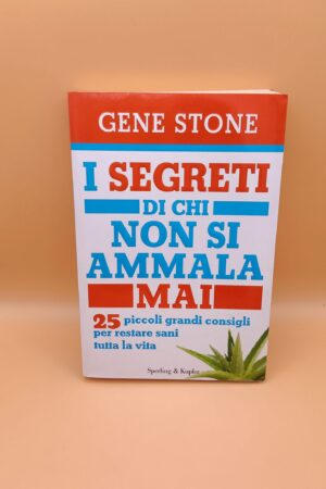 Gene Stone, I segreti di chi non si ammala mai, Sperling & Kupfer