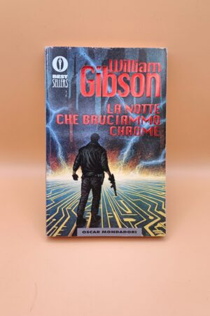 William Gibson, La notte che bruciammo Chrome, Oscar Mondadori