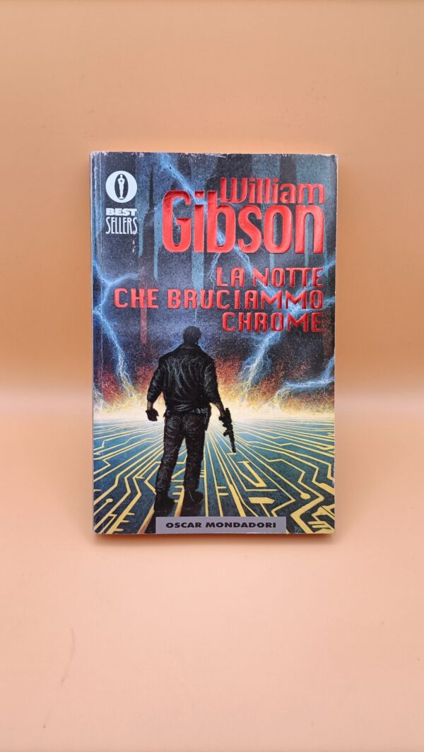 William Gibson, La notte che bruciammo Chrome, Oscar Mondadori