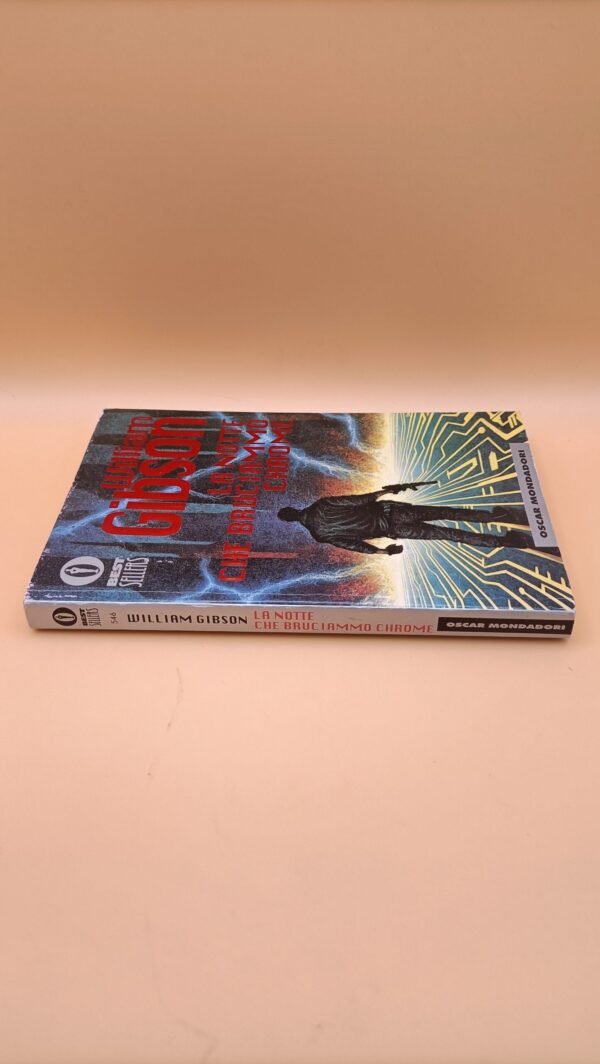 William Gibson, La notte che bruciammo Chrome, Oscar Mondadori - immagine 5