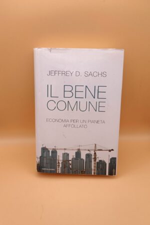 Jeffrey D. Sachs, Il bene comune, Mondadori Saggi 1a edizione 2010