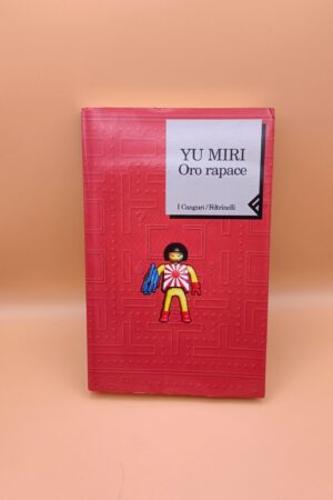 Yu Miri, Oro rapace, Feltrinelli 1a edizione 2001