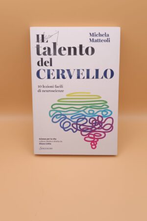 Michela Matteoli, Il talento del cervello, Sonzogno