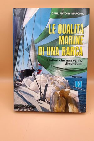 Carl Antony Marchaj, Le qualità marine di una barca, Mursia