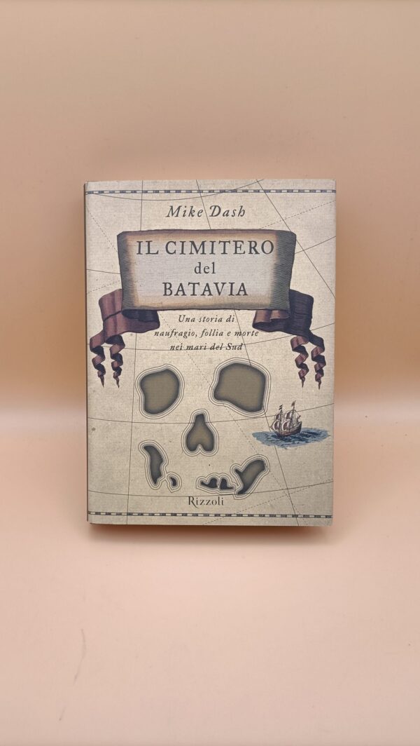 Mike Dash, Il cimitero del Batavia, Rizzoli 1a edizione 2002