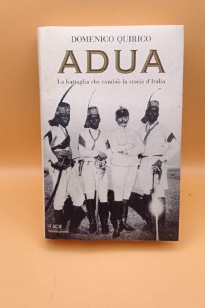 Domenico Quirico, Adua, Mondadori Le Scie 1a edizione 2004