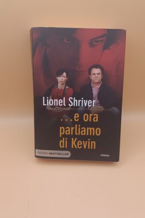 Lionel Shriver, ... e ora parliamo di Kevin, Piemme Bestseller
