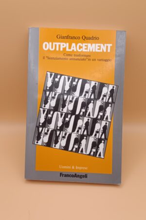 Gianfranco Quadrio, Outoplacement - Come trasformare il "licenziamento annunciato" in un vantaggio