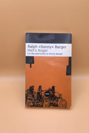 Ralph "Sonny" Barger, Hell's Angel - La vita spericolata di Sonny Barger