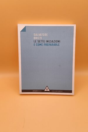 Salvatore Brizzi, Le sette iniziazioni e come prepararle, Antipodi Edizioni