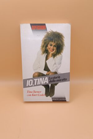Turner/Loder, Io, Tina La storia della mia vita, Sperling & Kupfer 1a ed 1988