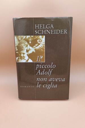Helga Schneider, Il piccolo Adolf non aveva le ciglia, Mondolibri