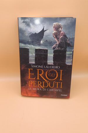 Simone Laudiero, Gli Eroi Perduti - Le mura di Cartavel, Piemme 1a edizione 2018