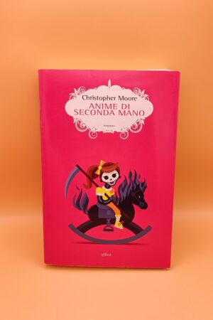 Christopher Moore, Anime di seconda mano, Elliot 1a ed. 2016