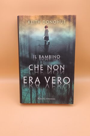 Keith Donohue, Il bambino che non era vero, Rizzoli 1a ed. 2006