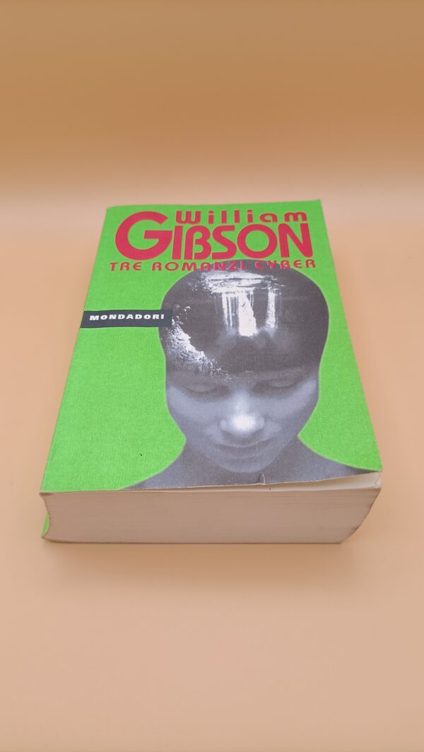 William Gibson, Tre romanzi cyber, Mondadori