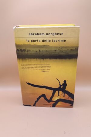 Abraham Verghese, La porta delle lacrime, Mondadori 1a edizione 2009