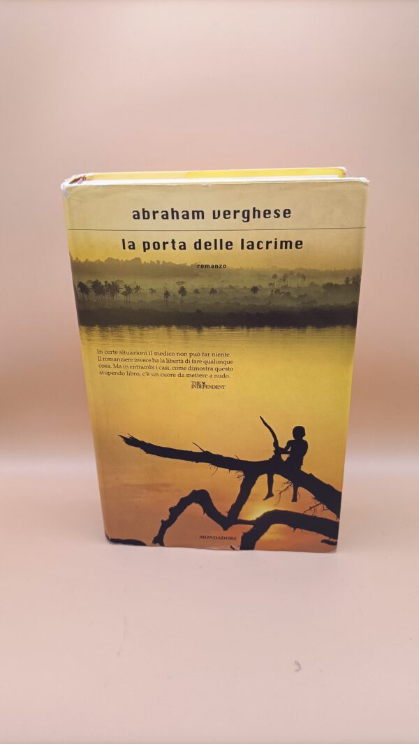Abraham Verghese, La porta delle lacrime, Mondadori 1a edizione 2009