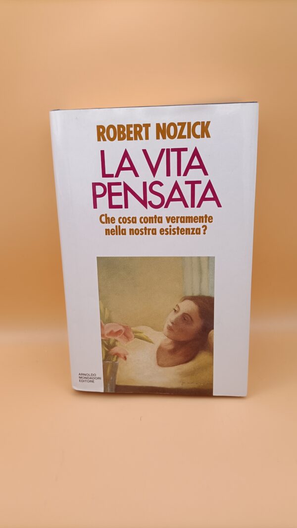 Robert Nozick, La vita pensata, Mondadori 1a edizione 1990