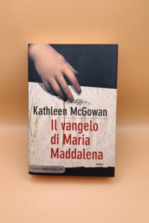 Kathleen McGowan, Il Vangelo di Maria Maddalena, Piemme Bestseller