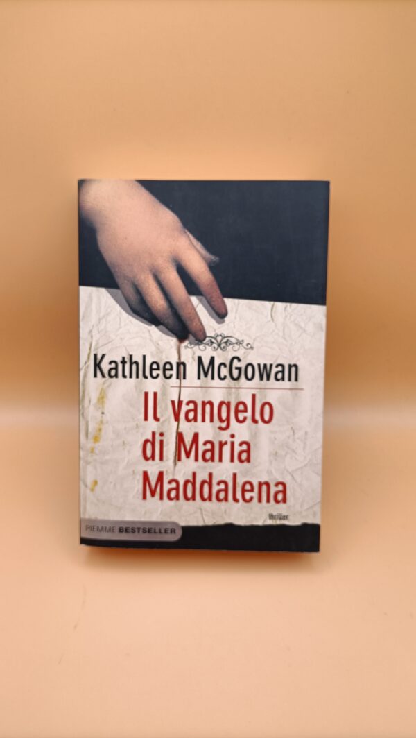 Kathleen McGowan, Il Vangelo di Maria Maddalena, Piemme Bestseller