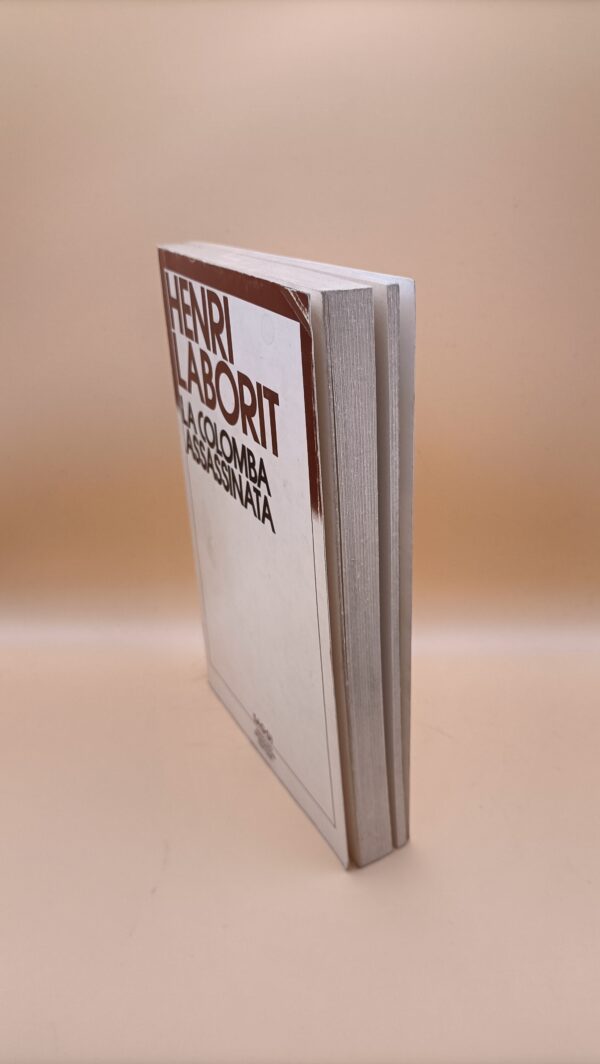 Henri Laborit, La colomba assassinata, Mondadori 1a edizione 1985 - immagine 5