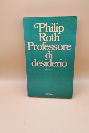 Philip Roth, Professore di desiderio, Bompiani 1a edizione 1978