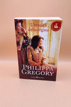 Philippa Gregory, L'eredità della regina, Sperling Paperback