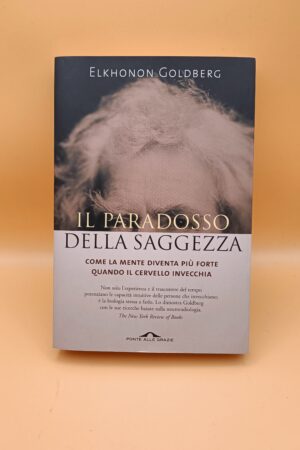 Elkhonon Goldberg, Il paradosso della saggezza, Ponte alle Grazie
