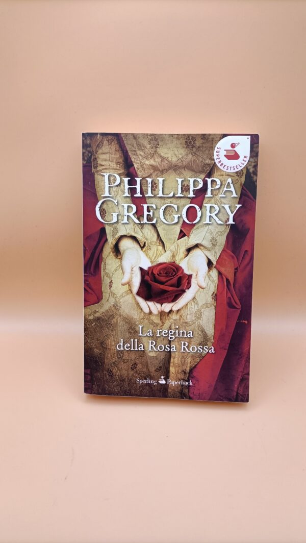 Philippa Gregory, La regina della rosa rossa, Sperling Paperback
