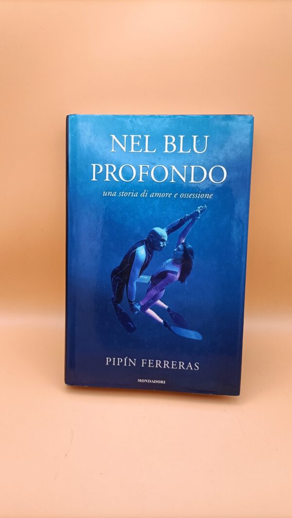 Pipìn Ferreras, Nel blu profondo, Mondadori 1a edizione 2005