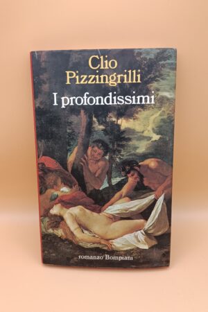 Clio Pizzingrilli, I profondissimi, Bompiani 1a edizione 1992