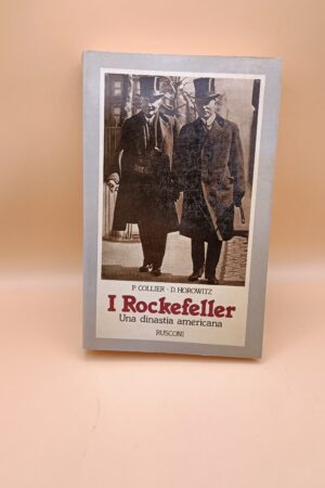 Collier/Horowitz, I Rockefeller - Una dinastia americana, Rusconi 1a ed. 1983