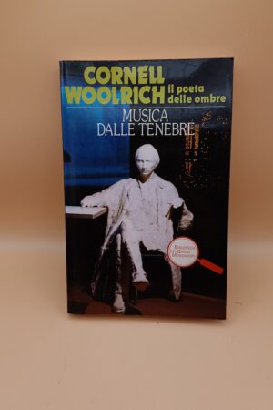 Cornell Woolrich, Musica dalle tenebre, Mondadori 1a edizione 1982
