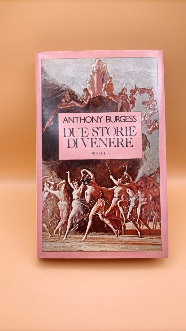 Anthony Burgess, Due storie di Venere, Rizzoli 1a edizione 1982