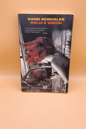 David Schickler, Dolci e viziosi, Einaudi 1a ed. 2007