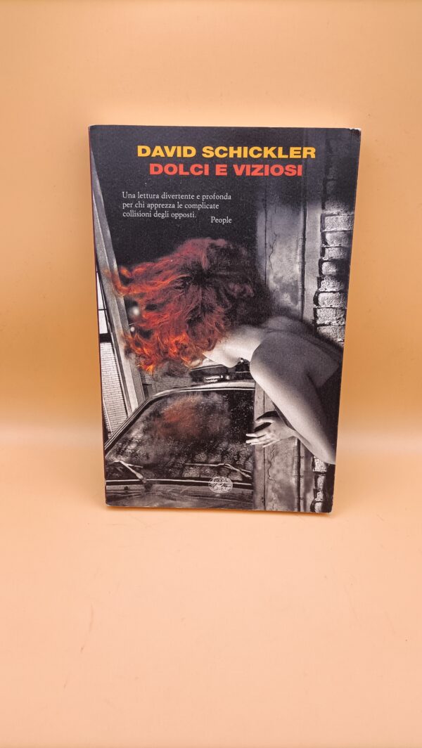 David Schickler, Dolci e viziosi, Einaudi 1a ed. 2007