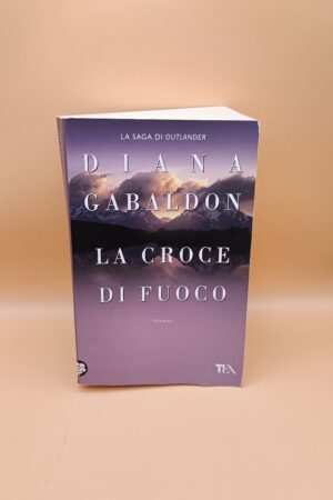 Diana Gabaldon, La croce di fuoco, Tea