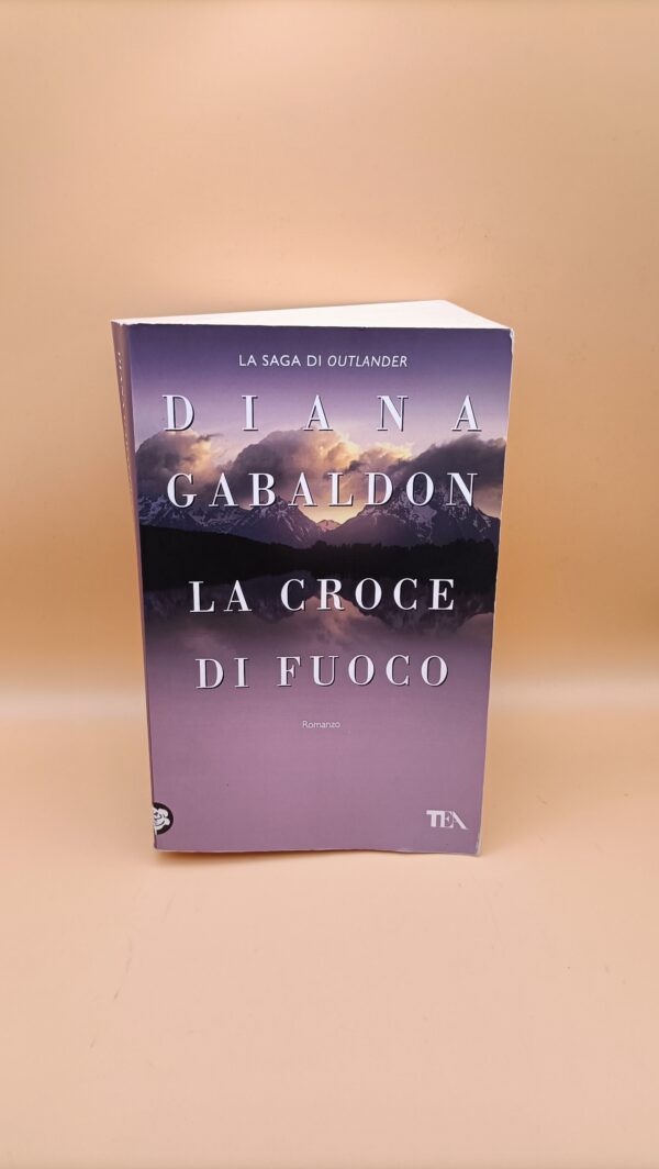 Diana Gabaldon, La croce di fuoco, Tea