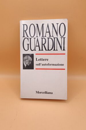 Romano Guardini, Lettere sull'autoformazione, Morcelliana